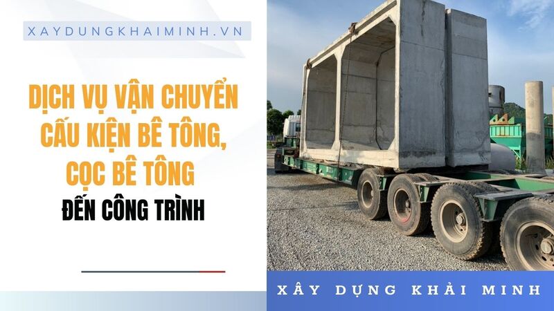 Dịch vụ vận chuyển cấu kiện bê tông, cọc bê tông đến công trình