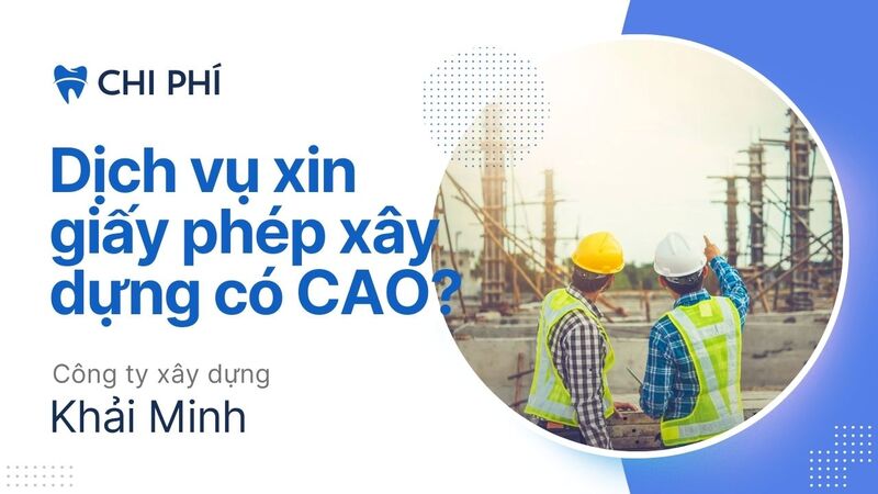 Chi phí dịch vụ xin giấy phép xây dựng có cao không