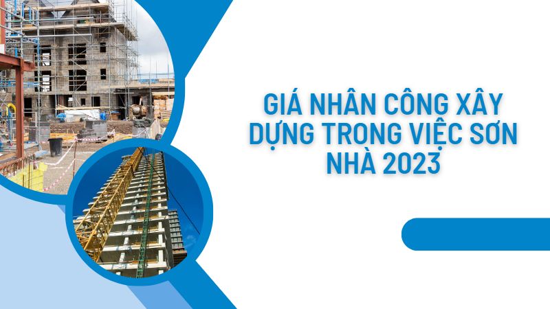 Giá nhân công xây dựng 2022