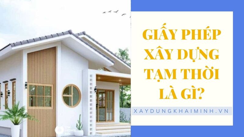 Giấy phép xây dựng tạm thời là gì?