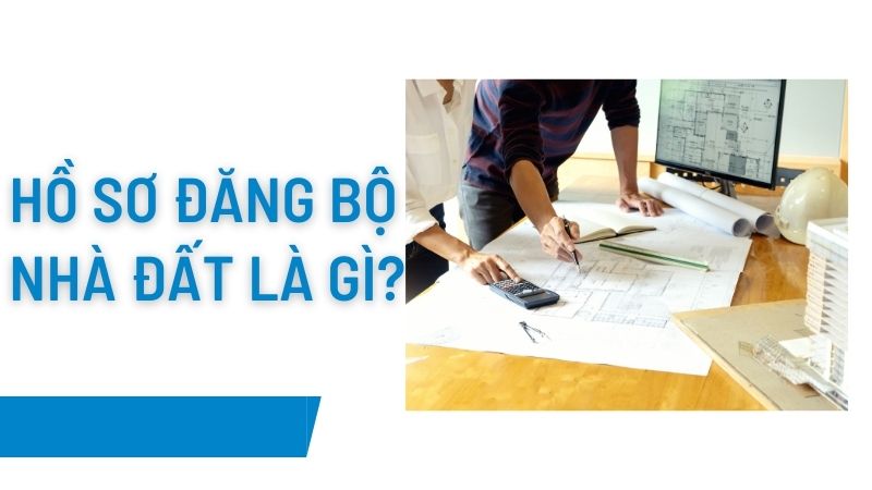 hồ sơ đăng bộ sang tên nhà đất