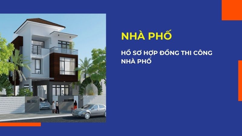 Hồ sơ hợp đồng thi công nhà phố