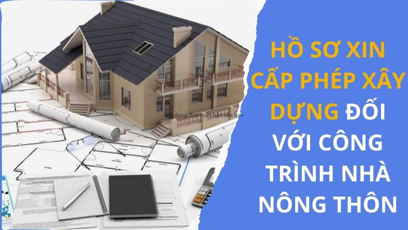 hồ sơ cấp phép xây dựng cho nhà nông thôn
