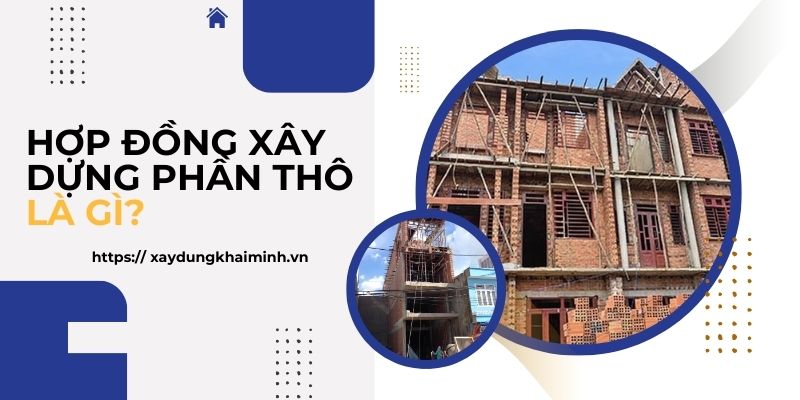Hợp đồng xây dựng phần thô