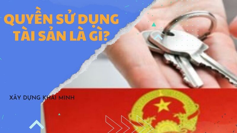 quyền sử dụng tài sản là gì