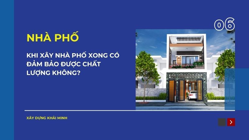 Khi xây nhà phố xong có đảm bảo được chất lượng không