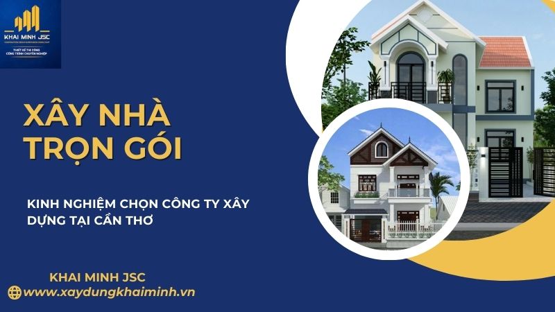 cách chọn công ty xây dựng tại Cần Thơ