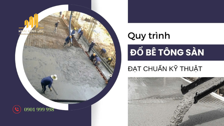 Quy trình thi công đổ bê tông sàn đạt chuẩn xây dựng