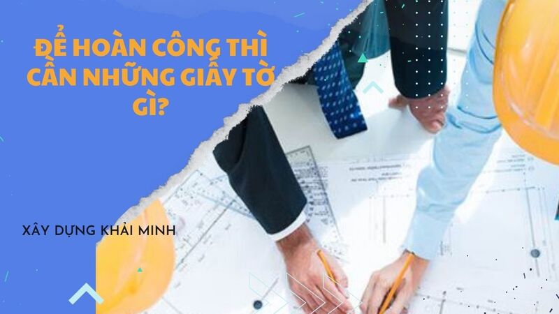 thủ tục hoàn công nhà riêng lẻ