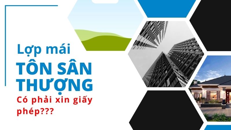 làm mái tôn che sân thượng có phải xin phép không