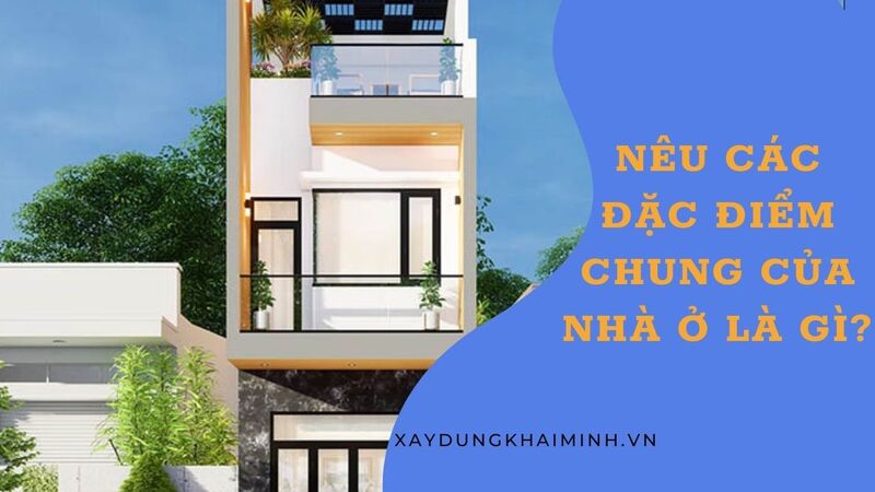 nhà ở có đặc điểm chung về