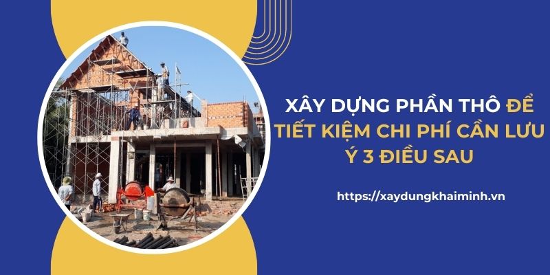 Báo giá xây thô nhà 2023