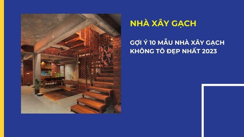 10 mẫu nhà xây gạch không tô