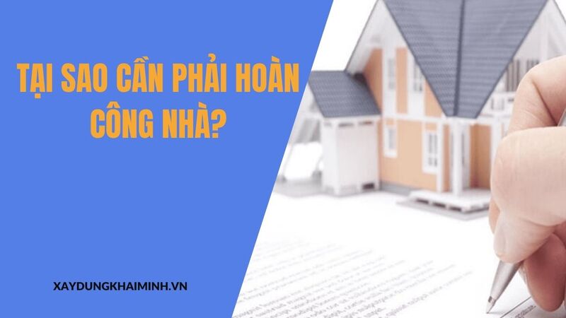 tại sao phải hoàn công nhà ở