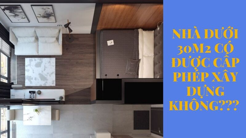 nhà dưới 30m2 có được cấp phép xây dựng