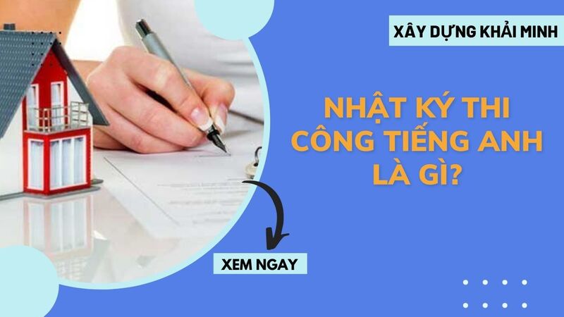 Nhật ký thi công tiếng anh là gì