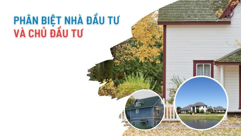 phân biệt nhà đầu tư và chủ đầu tư