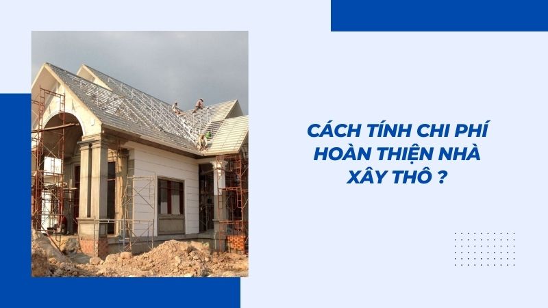 phần hoàn thiện nhà gồm những gì
