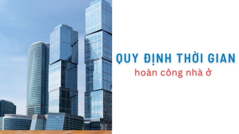 Thủ tục hoàn công nhà ở 2021