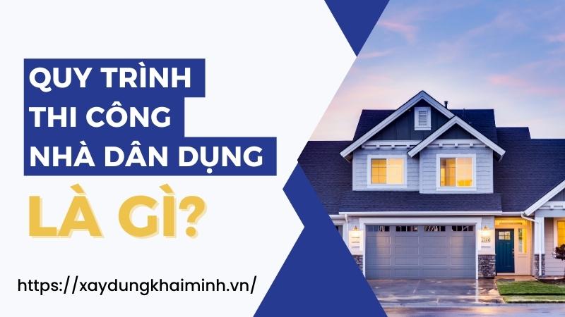 Quy trình thi công nhà dân dụng