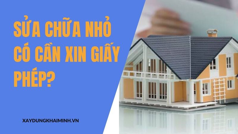 Sửa chữa nhỏ có cần xin giấy phép