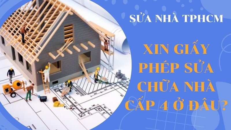 xin giấy phép sửa chữa nhà cấp 4 ở đâu