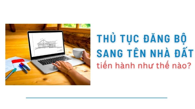 hồ sơ đăng bộ sang tên nhà đất