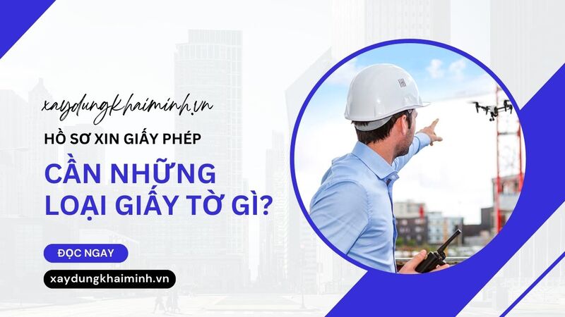 thu-tuc-xin-giay-phep-xay-dung-can-nhung-gi