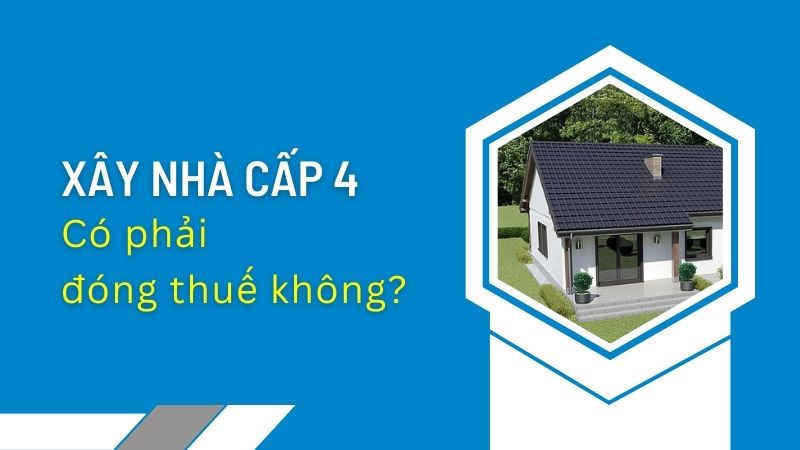 Xây nhà có phải đóng thuế không