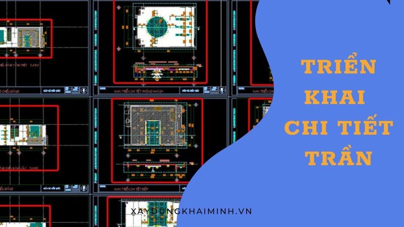 riển khai chi tiết trần