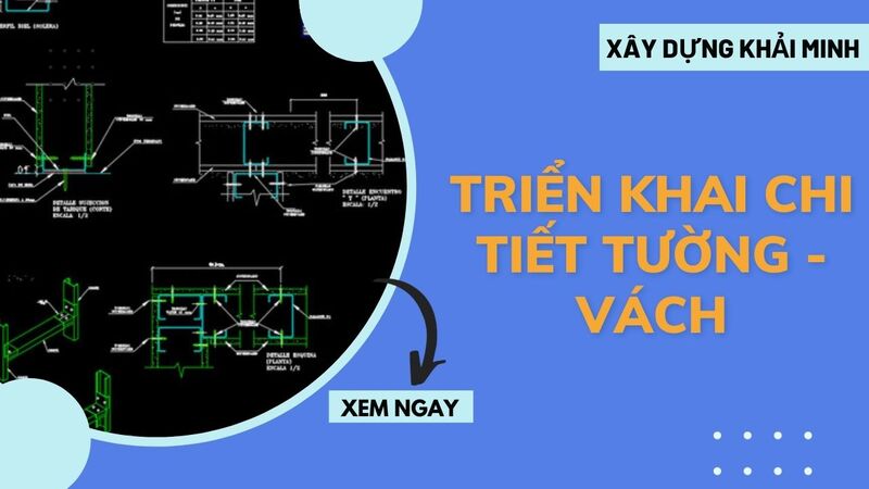 Triển khai chi tiết tường - vách