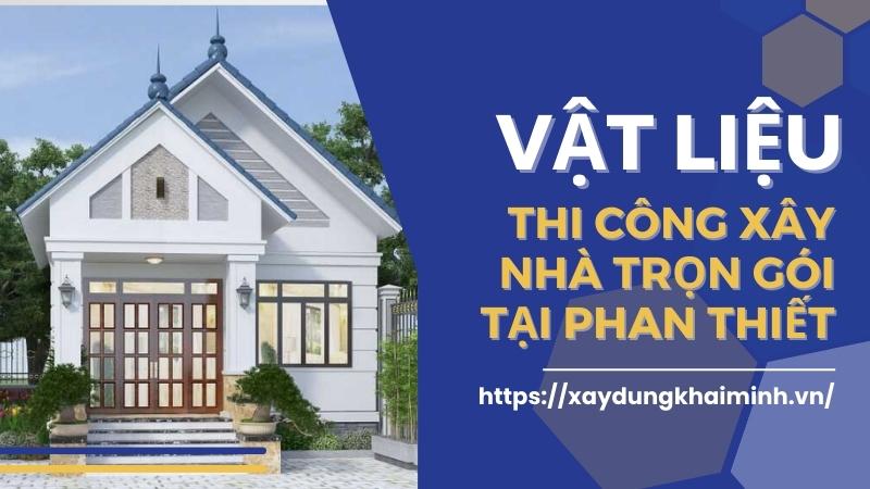 Bảng chi tiết vật liệu thi công nhà trọn gói