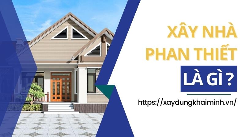 xây nhà trọn gói Phan Thiết là gì
