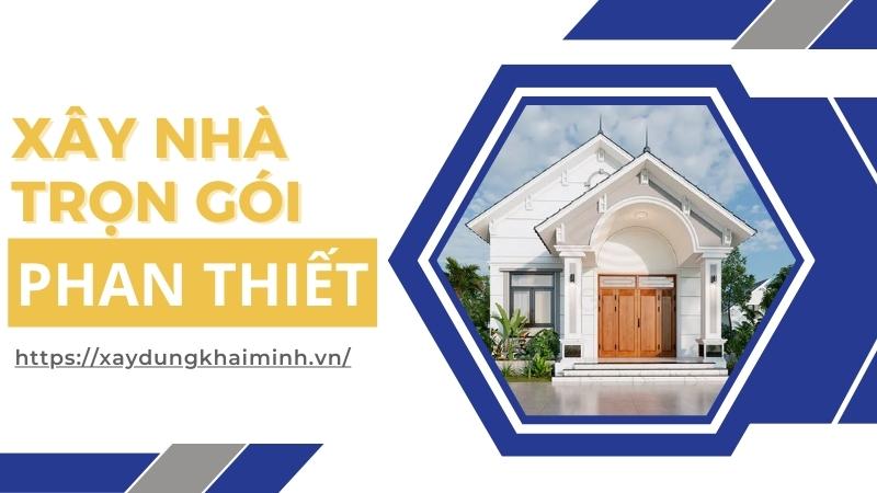 xây nhà trọn gói tại phan thiết