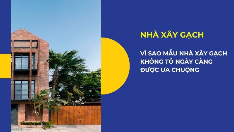 Xây gạch không tô ngày càng được ưa chuộng