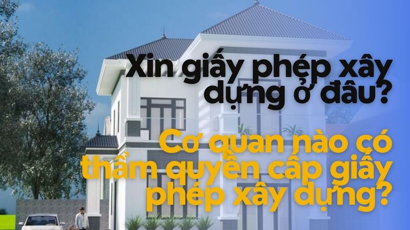 Xin giấy phép xây dựng ở đâu