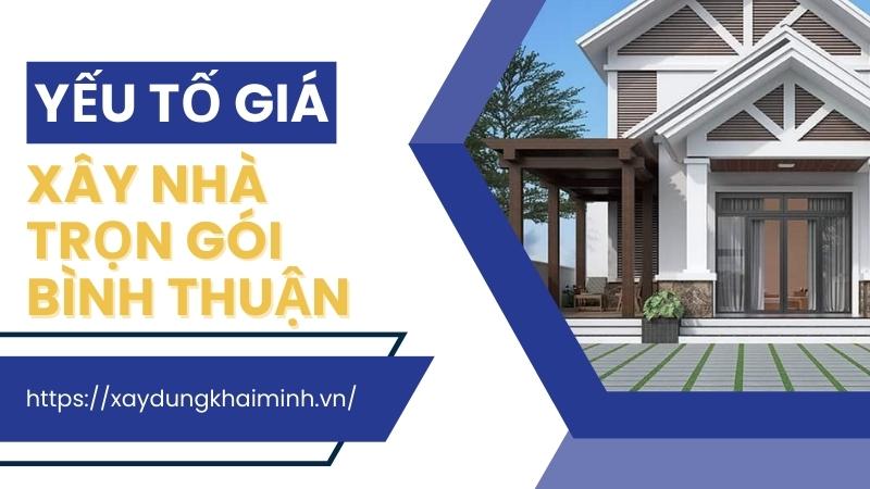 các yếu tố giá xây nhà tại Phan Thiết