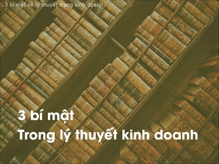 3 Bí Mật Về Mối Hoạ Trong Lý Thuyết Kinh Doanh 3 Bí Mật Về Mối Hoạ Trong Lý Thuyết Kinh Doanh