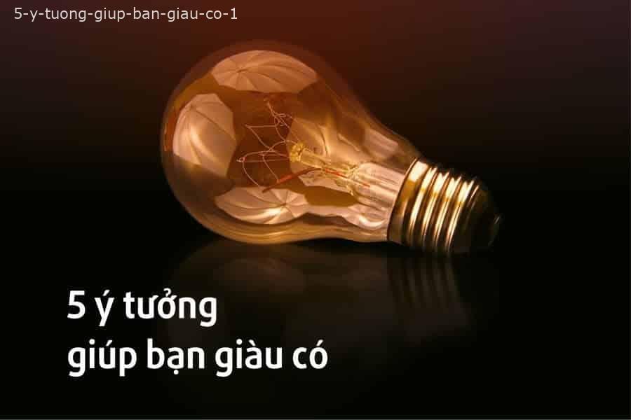5 ý tưởng luôn giúp bạn giàu có – Adam Khoo 5 ý tưởng luôn giúp bạn giàu có – Adam Khoo