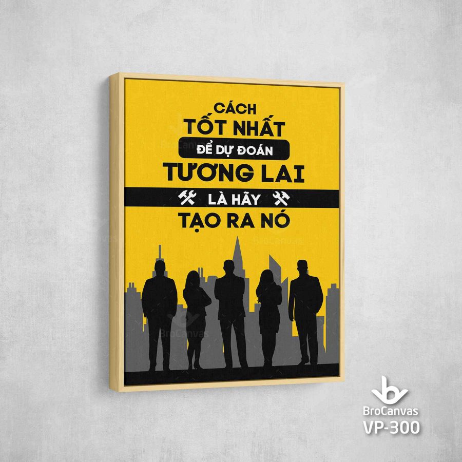 Tranh Động Lực Cách Tốt Nhất Để Dự Đoán Tương Lai Là Hãy Tạo Ra Nó