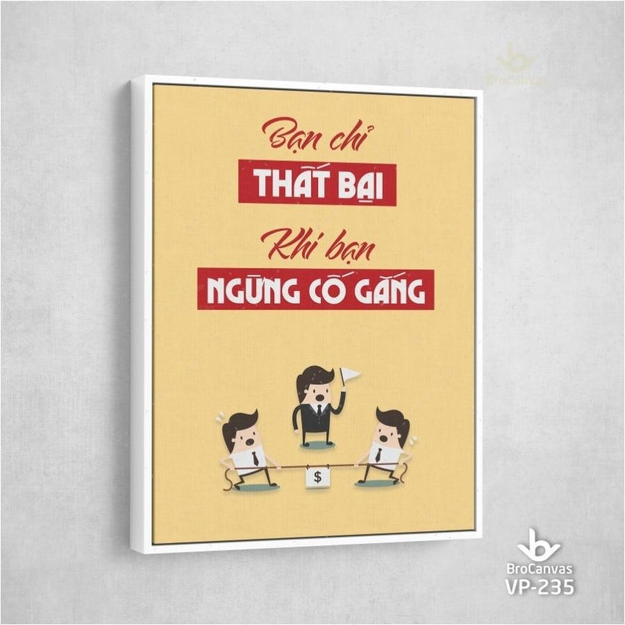 TOP 100 Tranh Động Lực Hot Nhất Năm 2020 3 Tranh Trang Trí Thất Bại Khi Ngừng Cố Gắng VP 235 | Brocanvas.com
