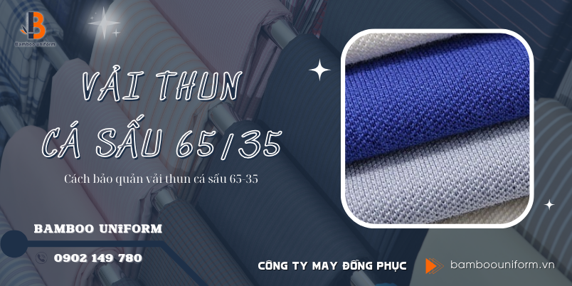Cach bao quan vai thun ca sau 65 -35