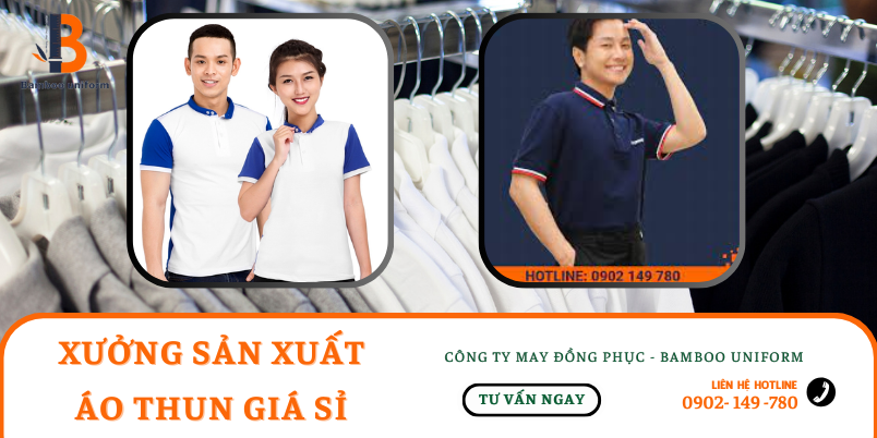 Dac diem cua xuong san xuat ao thun gia si bamboo uniform