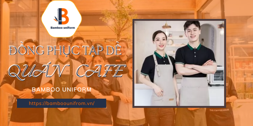 Dong phuc tap de cho quan cafe