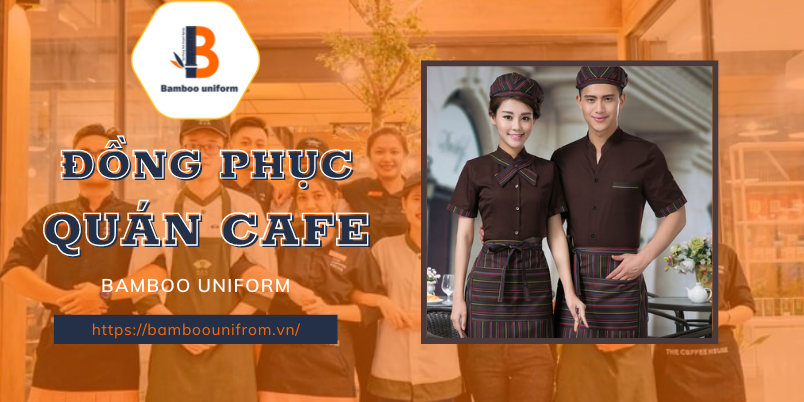 Kinh nghiem lua chon dong phuc quan cafe