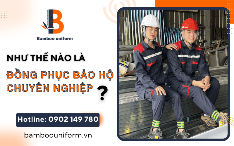 đồng phục bảo hộ chuyên nghiệp