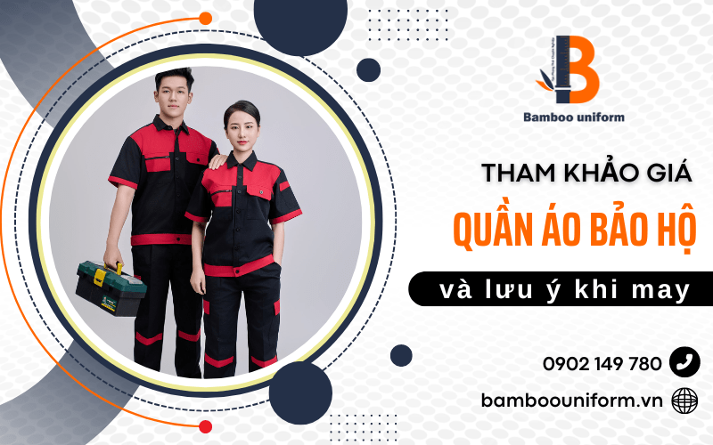 Giá may quần áo bảo hộ lao động sẽ phụ thuộc vào nhiều tiêu chí