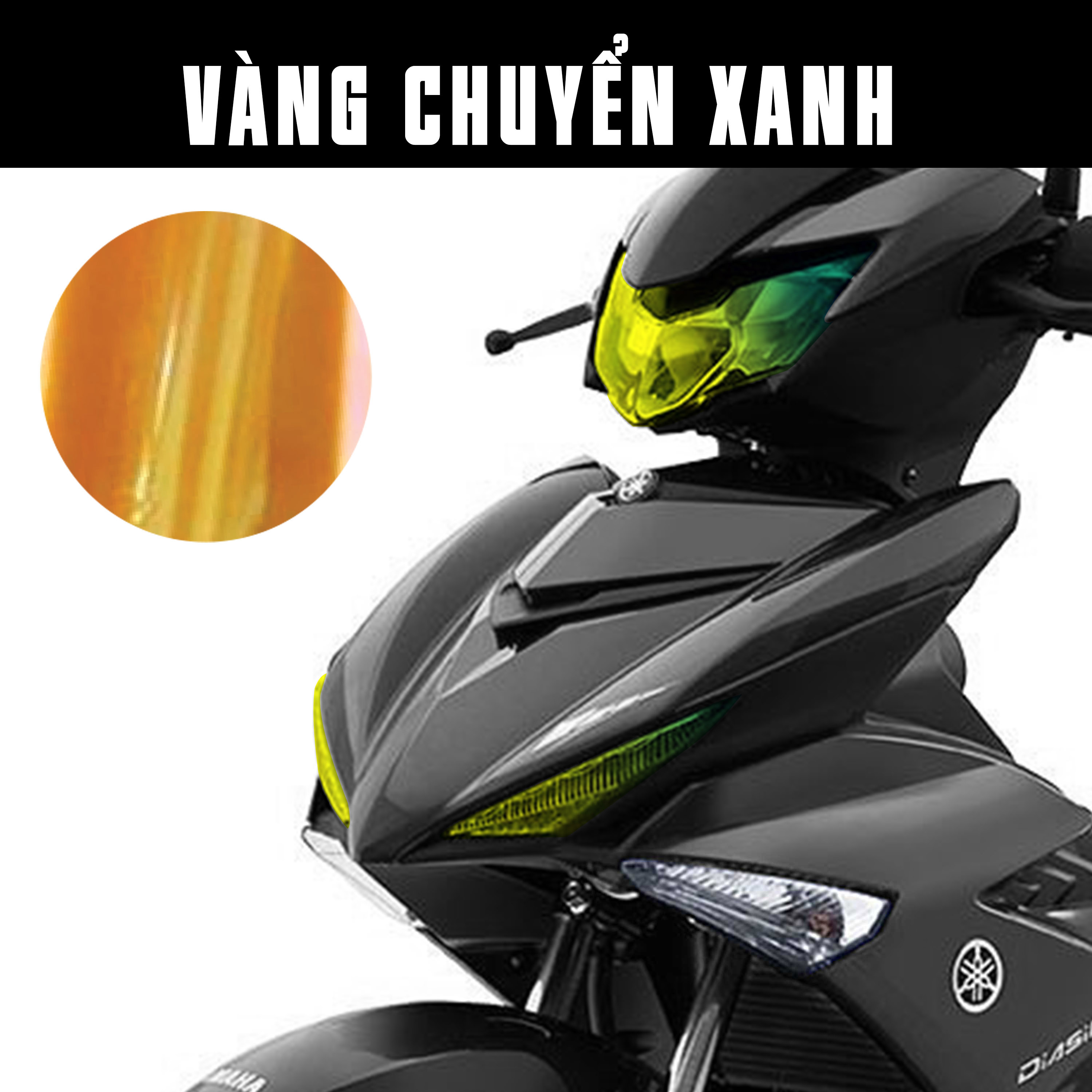 Phim đổi màu dán chóa đèn Exciter 150 màu vàng chuyển xanh