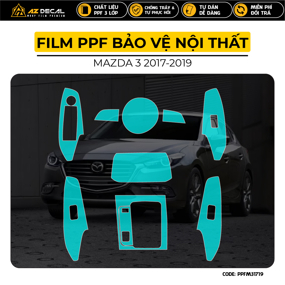 Film PPF chống xước nội thất xe hơi Mazda 3 Đời 2017 - 2019