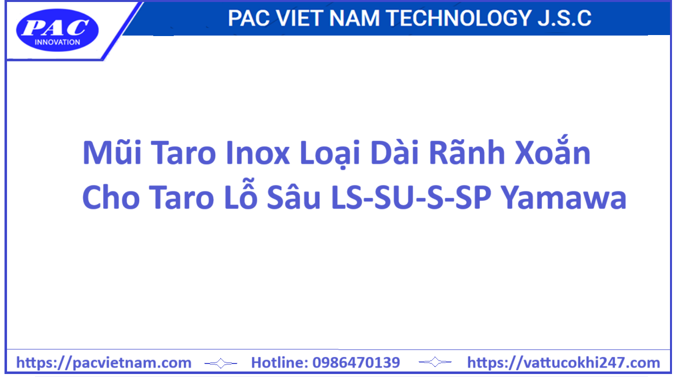 Mũi Taro Inox Loại Dài Rãnh Xoắn Cho Taro Lỗ Sâu LS-SU-S-SP Yamawa